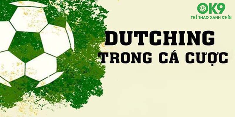 Tổng hợp kinh nghiệm cá cược giúp bet thủ làm giàu nhanh chóng Bet thủ nên Dutching để tối ưu vốn cược